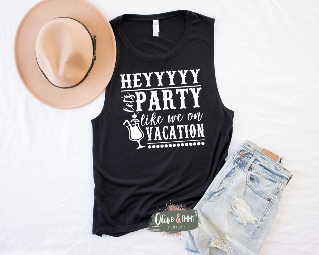 Heyyyyy, Let's Party Like We're On Vacation