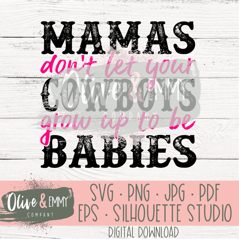Don't Let Your Cowboys Grow Up To Be Babies Cut File