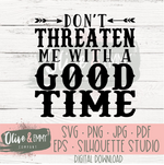 Don't Threaten Me With A Good Time Cut File