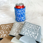 Classy Sassy and a Bit Smart Assy Can Cooler